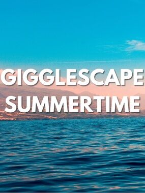 Summertime Gigglescape